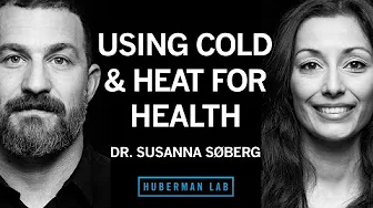 YouTube video Dr. Susanna Søberg: How to Use Cold & Heat Exposure to Improve Your Health | Huberman Lab Podcast