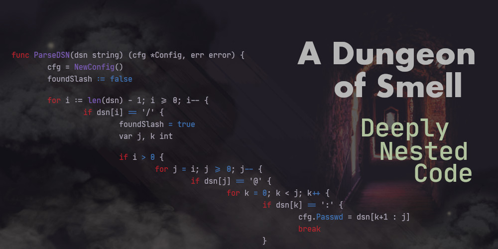 Post A Dungeon of Smell: Deeply nested code