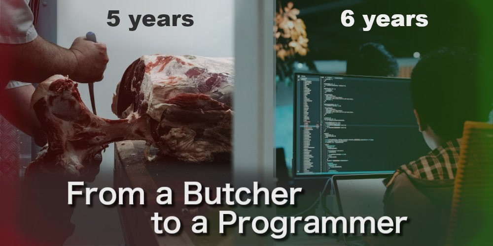 Post From a Butcher to a Programmer: Insight After 6 Years in the Field