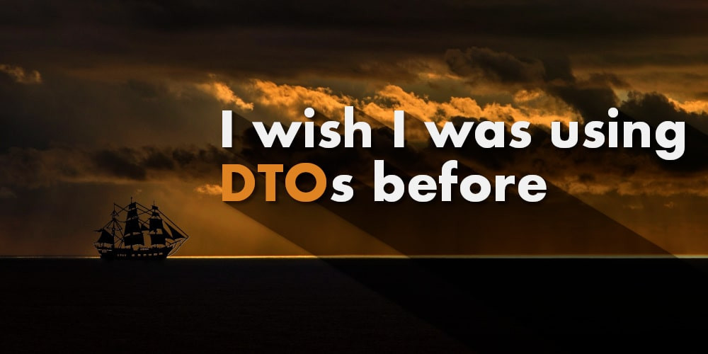 Post I Wish I Was Using DTOs in My Old Projects
