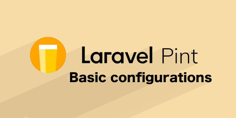 Post Laravel Pint: Basic Configurations