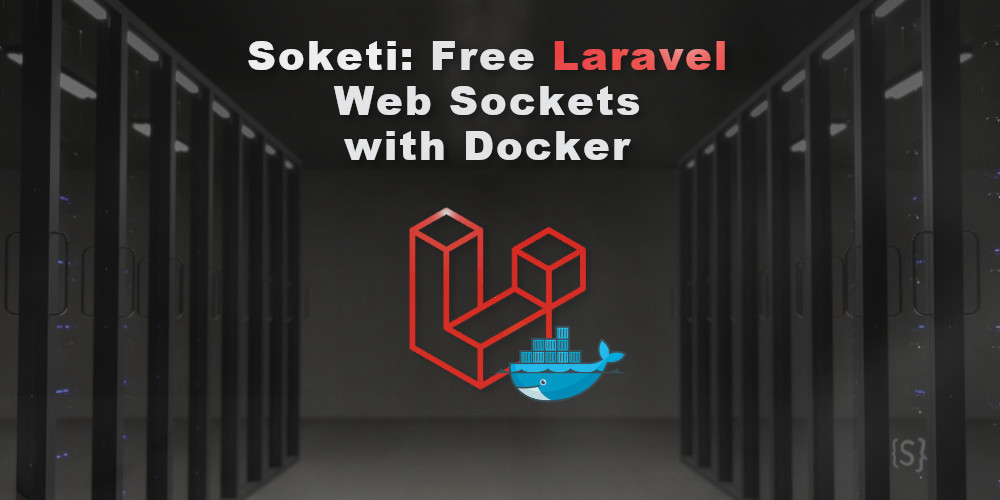 Post Soketi: Free Laravel Web Sockets With Docker