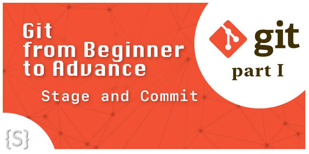 Post Git from Beginner to Advance: Stage and Commit