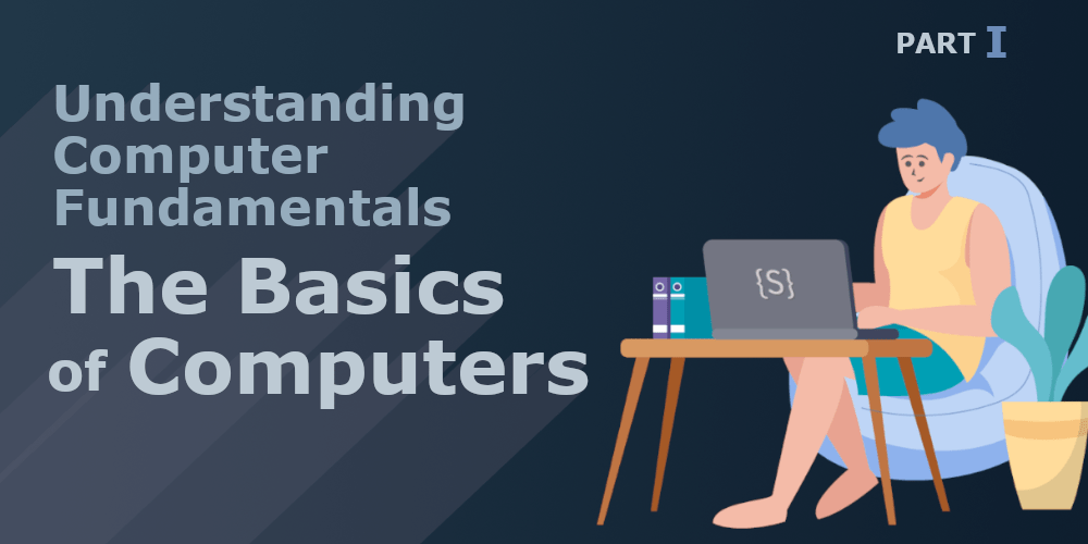 Post Understanding Computer Fundamentals: The Basics of Computers