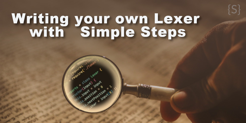 Post Writing Your Own Lexer with Simple Steps