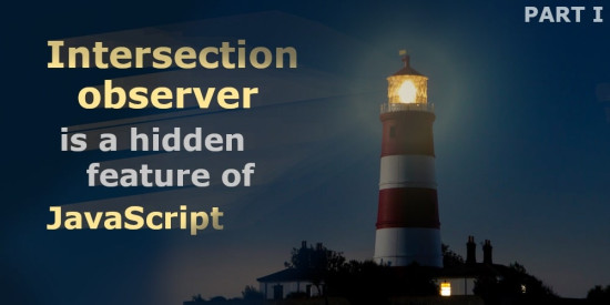 Main image for the post 'Intersection observer is a hidden feature of JavaScript'