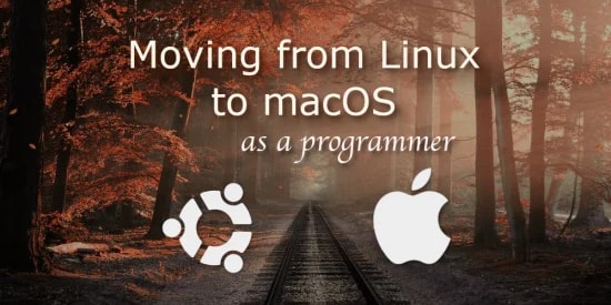 Main image for the post 'Moving From Linux to MacOS as a Programmer'