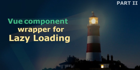 Main image for the post 'Vue component wrapper for Lazy loading'